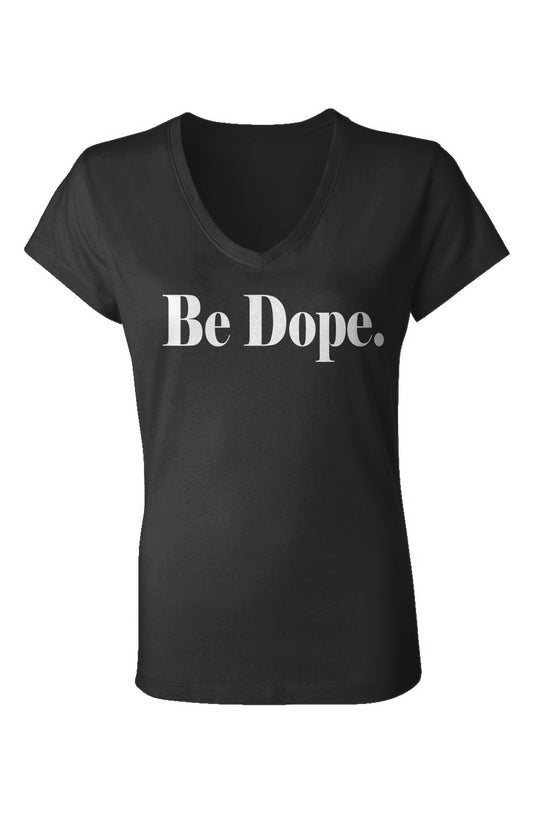 "Be Dope" Women's Jersey V-Neck Tee – Empowerment in Every Thread
