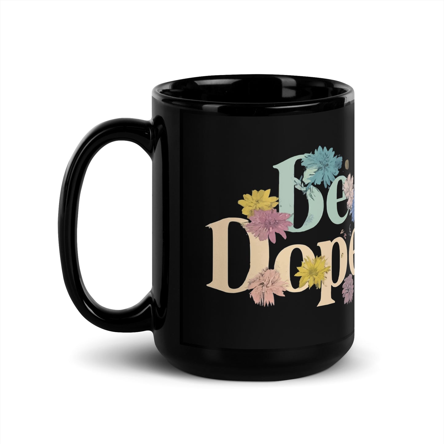 BE DOPE Floral Empowerment Mug for Women